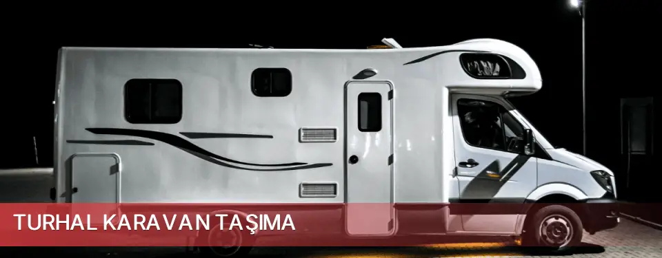 Turhal İlçemi Karavan Taşıma